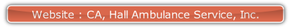 Website : CA, Hall Ambulance Service, Inc..