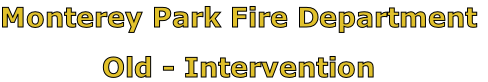 Monterey Park Fire Department

Old - Intervention