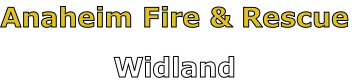 Anaheim Fire & Rescue

Widland