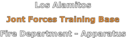 Los Alamitos

Jont Forces Training Base

Fire Department - Apparatus