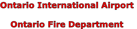 Ontario International Airport

Ontario Fire Department