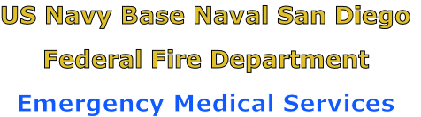 US Navy Base Naval San Diego

Federal Fire Department

Emergency Medical Services