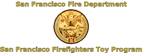 San Francisco Fire Department





San Francisco Firefighters Toy Program