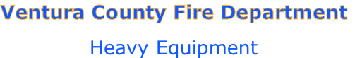 Ventura County Fire Department

Heavy Equipment