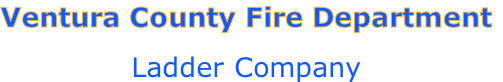 Ventura County Fire Department

Ladder Company
