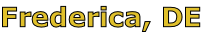 Frederica, DE