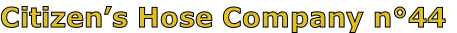 Citizen’s Hose Company n°44
