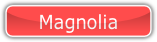 Magnolia.