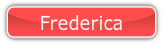 Frederica.