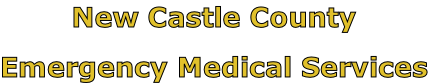 New Castle County

Emergency Medical Services