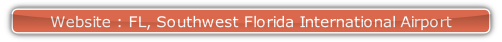 Website : FL, Southwest Florida International Airport.