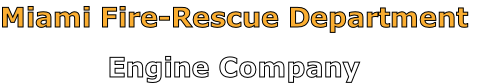 Miami Fire-Rescue Department

Engine Company
