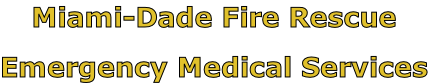Miami-Dade Fire Rescue

Emergency Medical Services