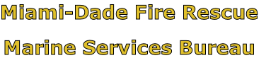 Miami-Dade Fire Rescue

Marine Services Bureau