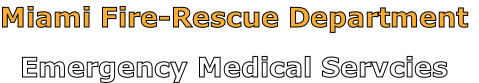 Miami Fire-Rescue Department

Emergency Medical Servcies