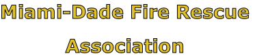 Miami-Dade Fire Rescue

Association