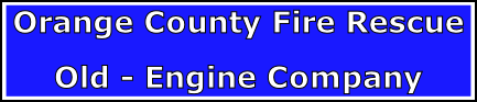 Orange County Fire Rescue

Old - Engine Company