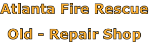 Atlanta Fire Rescue

Old - Repair Shop