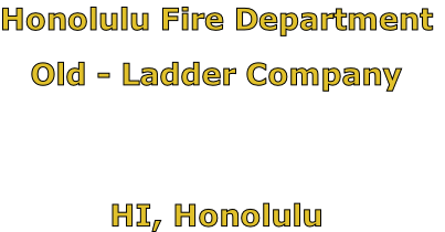 Honolulu Fire Department

Old - Ladder Company



HI, Honolulu