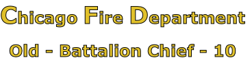 Chicago Fire Department

Old - Battalion Chief - 10