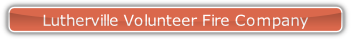 Lutherville Volunteer Fire Company.