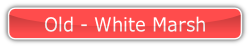Old - White Marsh.
