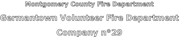 Montgomery County Fire Department

Germantown Volunteer Fire Department

Company n°29