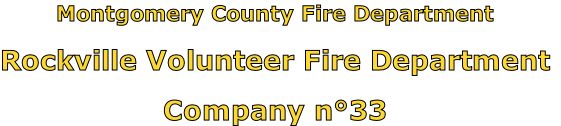 Montgomery County Fire Department

Rockville Volunteer Fire Department

Company n°33