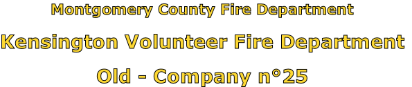 Montgomery County Fire Department

Kensington Volunteer Fire Department

Old - Company n°25
