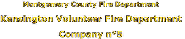 Montgomery County Fire Department

Kensington Volunteer Fire Department

Company n°5
