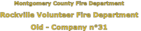 Montgomery County Fire Department

Rockville Volunteer Fire Department

Old - Company n°31