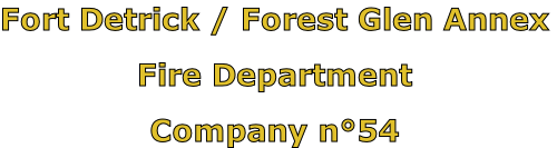 Fort Detrick / Forest Glen Annex

Fire Department

Company n°54