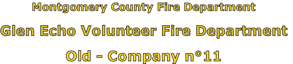 Montgomery County Fire Department

Glen Echo Volunteer Fire Department

Old - Company n°11