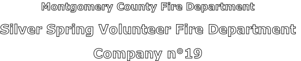 Montgomery County Fire Department

Silver Spring Volunteer Fire Department

Company n°19