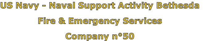 US Navy - Naval Support Activity Bethesda

Fire & Emergency Services

Company n°50