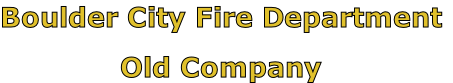 Boulder City Fire Department

Old Company