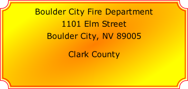 Boulder City Fire Department

1101 Elm Street

Boulder City, NV 89005 

Clark County