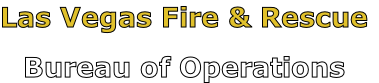 Las Vegas Fire & Rescue

Bureau of Operations