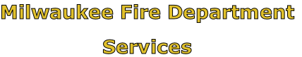 Milwaukee Fire Department

Services