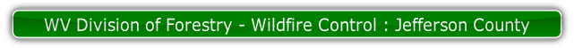 WV Division of Forestry - Wildfire Control : Jefferson County.
