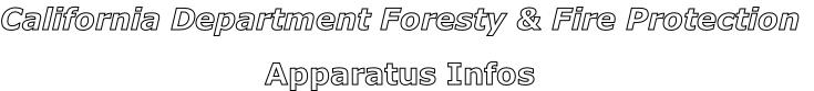 California Department Foresty & Fire Protection

Apparatus Infos