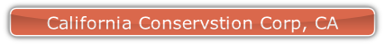 California Conservstion Corp, CA.
