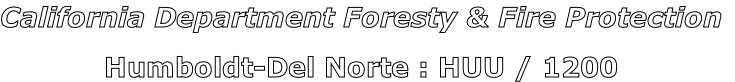 California Department Foresty & Fire Protection

Humboldt-Del Norte : HUU / 1200