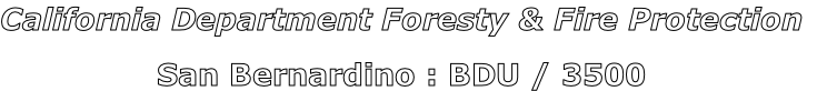 California Department Foresty & Fire Protection

San Bernardino : BDU / 3500