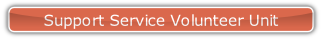 Support Service Volunteer Unit.