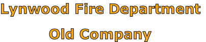 Lynwood Fire Department

Old Company