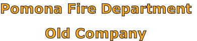 Pomona Fire Department

Old Company