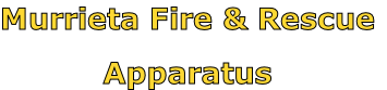Murrieta Fire & Rescue

Apparatus