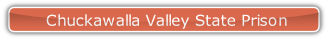  Chuckawalla Valley State Prison.
