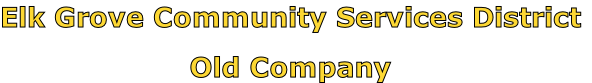 Elk Grove Community Services District

Old Company